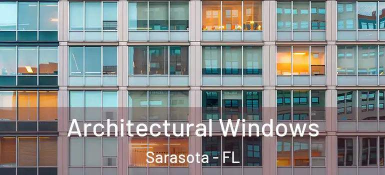 Architectural Windows Sarasota - FL