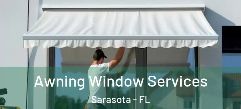 Awning Window Services Sarasota - FL