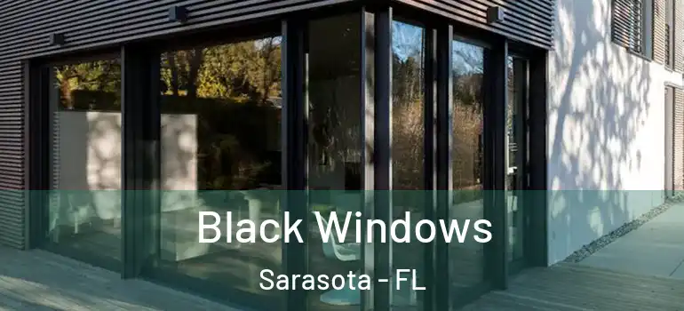 Black Windows Sarasota - FL