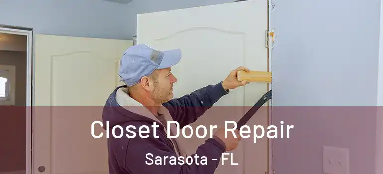  Closet Door Repair Sarasota - FL