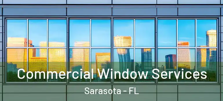 Commercial Window Services Sarasota - FL