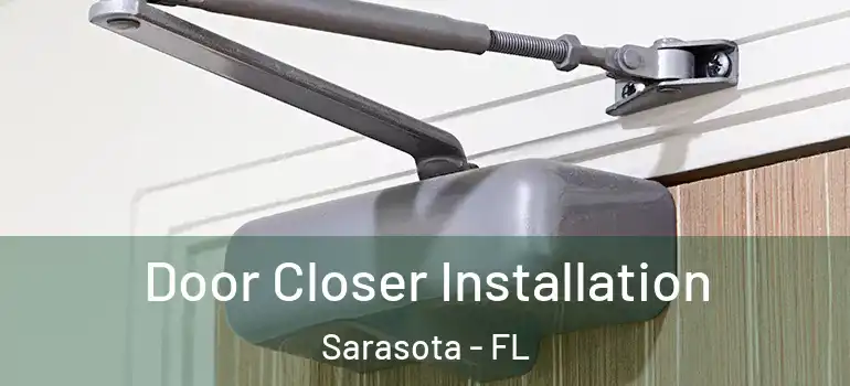 Door Closer Installation Sarasota - FL