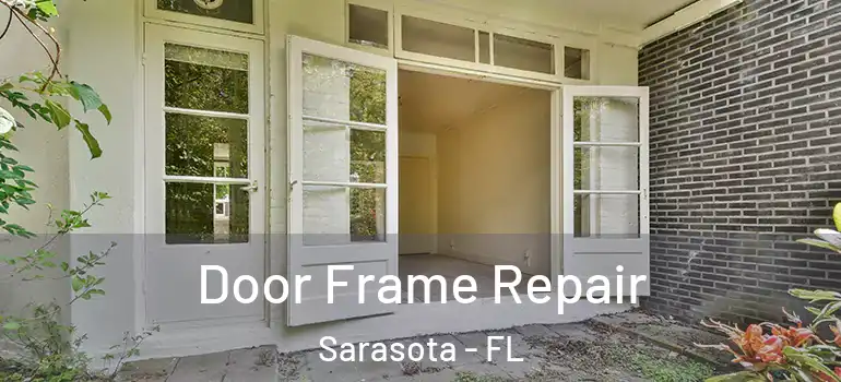 Door Frame Repair Sarasota - FL