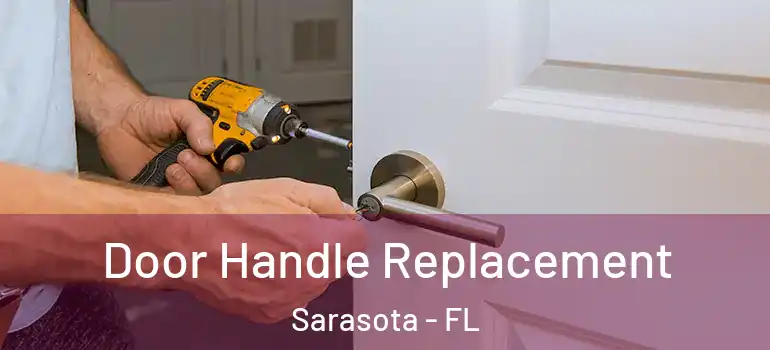 Door Handle Replacement Sarasota - FL