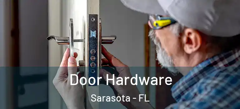 Door Hardware Sarasota - FL