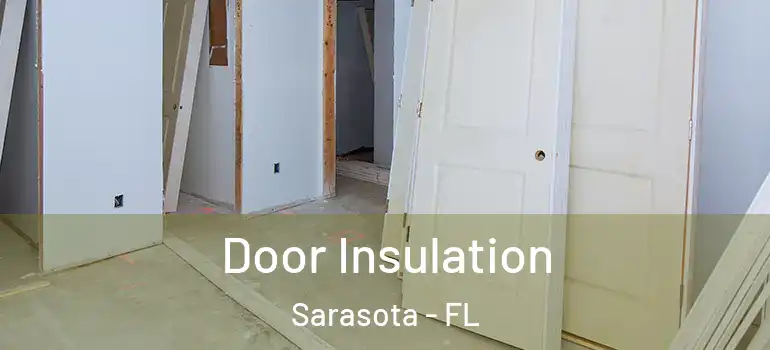 Door Insulation Sarasota - FL