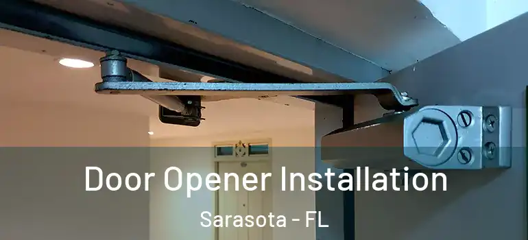 Door Opener Installation Sarasota - FL