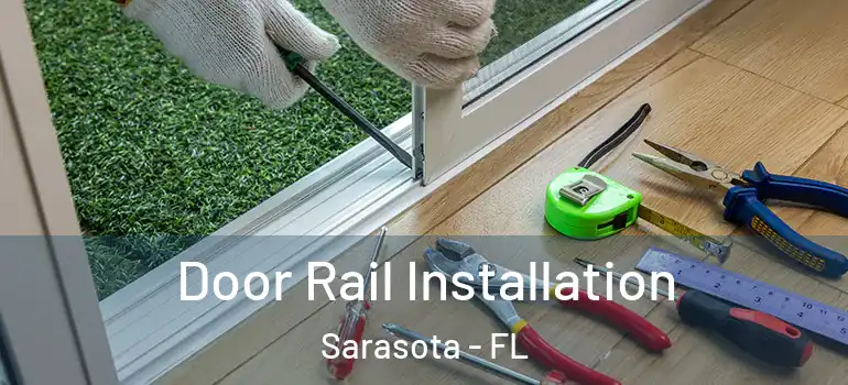 Door Rail Installation Sarasota - FL