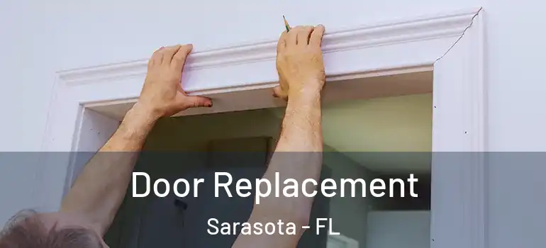 Door Replacement Sarasota - FL