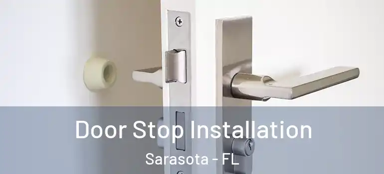 Door Stop Installation Sarasota - FL