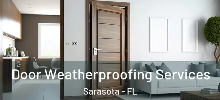 Door Weatherproofing Services Sarasota - FL