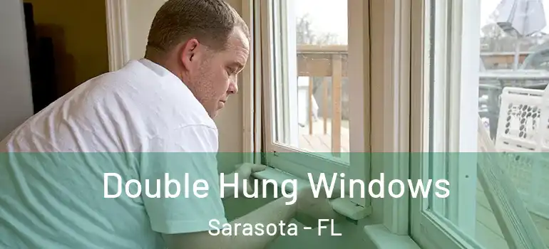 Double Hung Windows Sarasota - FL