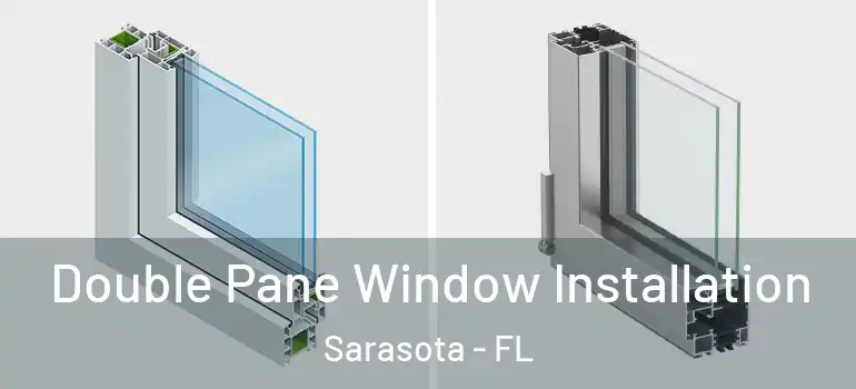 Double Pane Window Installation Sarasota - FL
