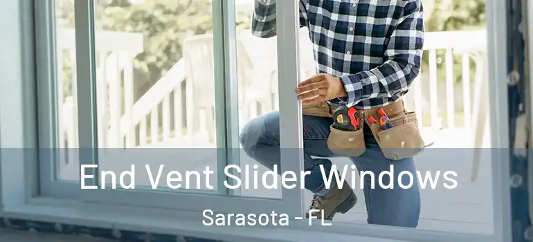 End Vent Slider Windows Sarasota - FL
