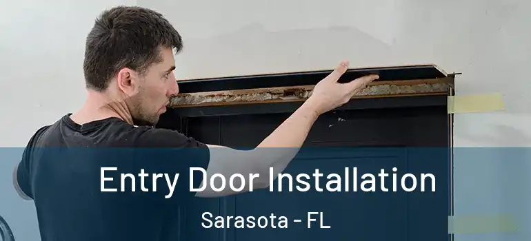 Entry Door Installation Sarasota - FL