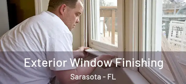 Exterior Window Finishing Sarasota - FL