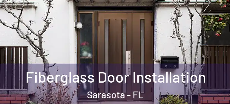 Fiberglass Door Installation Sarasota - FL