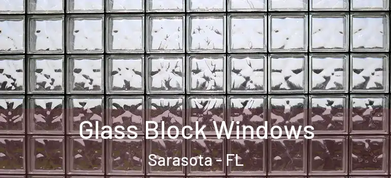 Glass Block Windows Sarasota - FL