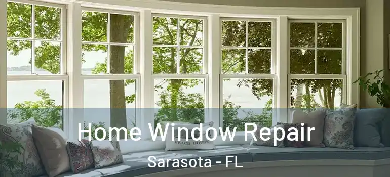 Home Window Repair Sarasota - FL