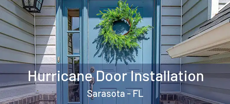 Hurricane Door Installation Sarasota - FL