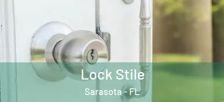 Lock Stile Sarasota - FL