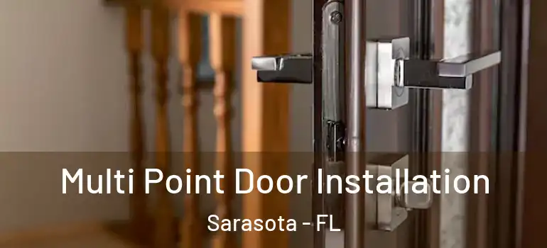 Multi Point Door Installation Sarasota - FL