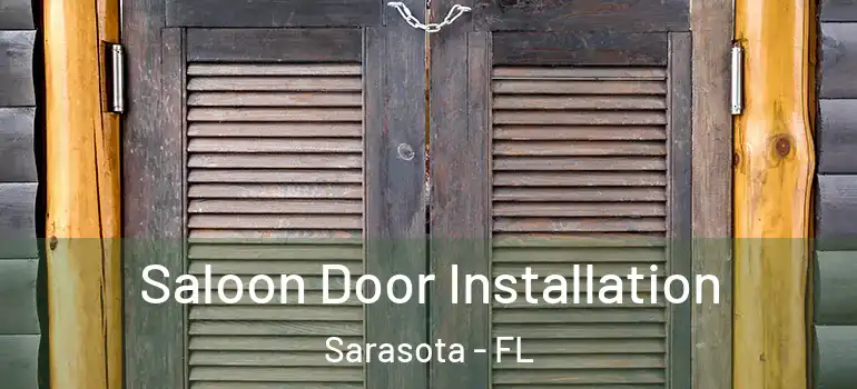 Saloon Door Installation Sarasota - FL