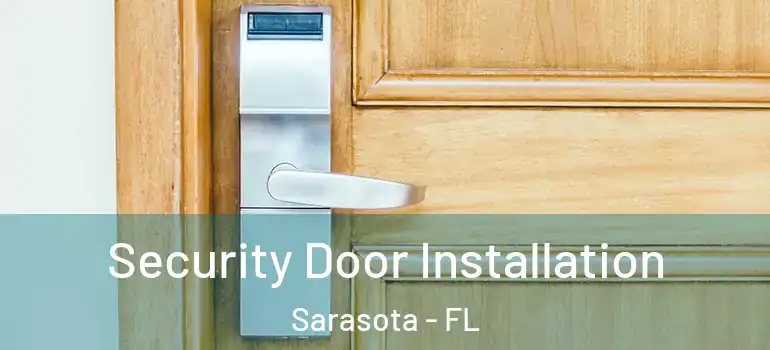 Security Door Installation Sarasota - FL