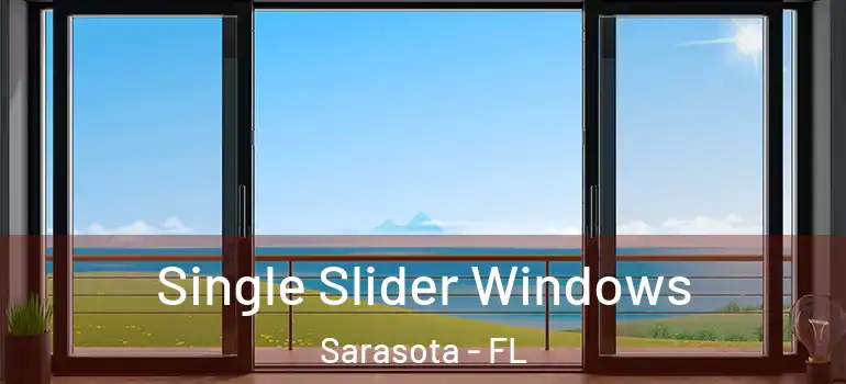 Single Slider Windows Sarasota - FL
