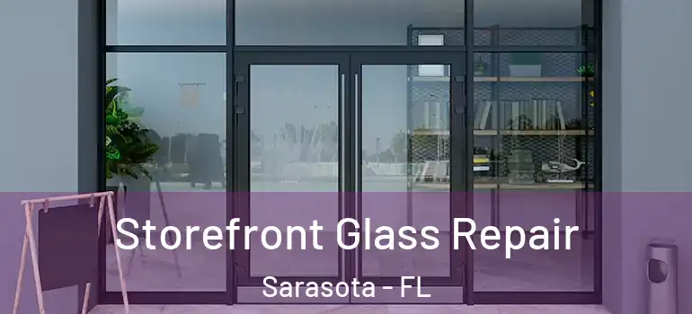 Storefront Glass Repair Sarasota - FL