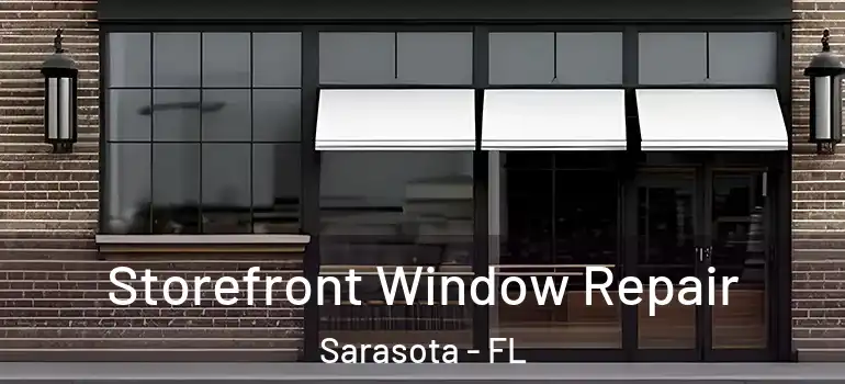 Storefront Window Repair Sarasota - FL