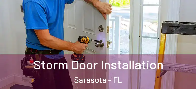 Storm Door Installation Sarasota - FL
