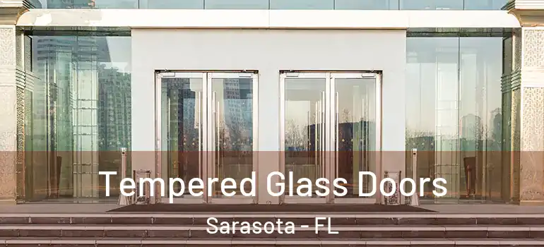  Tempered Glass Doors Sarasota - FL