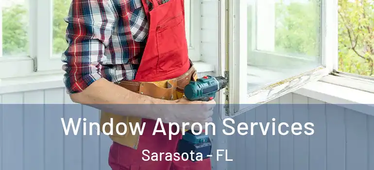 Window Apron Services Sarasota - FL