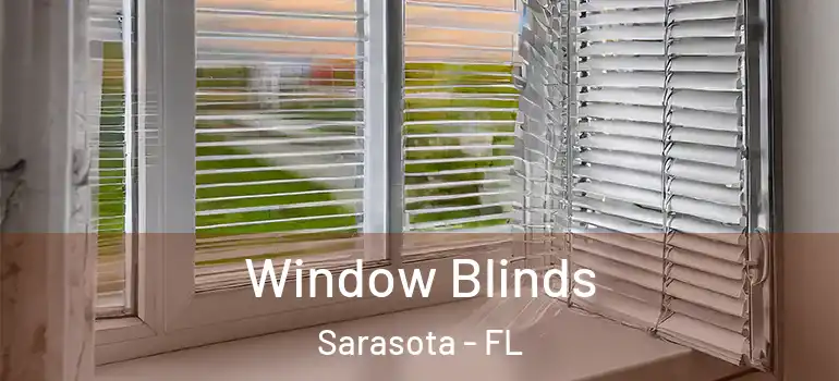 Window Blinds Sarasota - FL