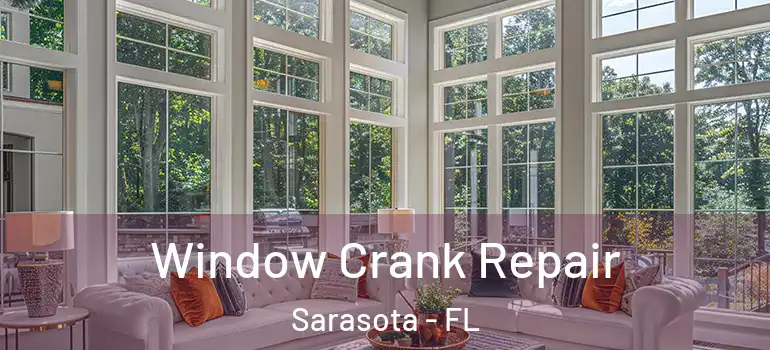 Window Crank Repair Sarasota - FL