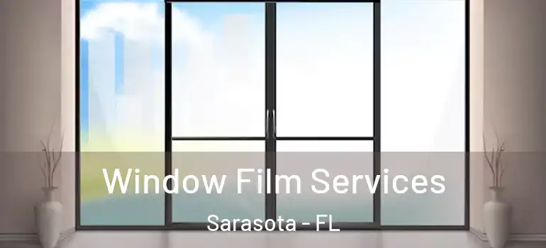 Window Film Services Sarasota - FL