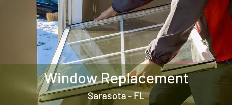 Window Replacement Sarasota - FL