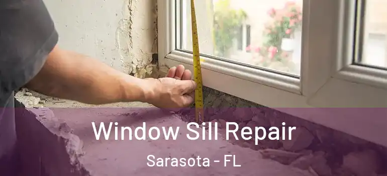 Window Sill Repair Sarasota - FL