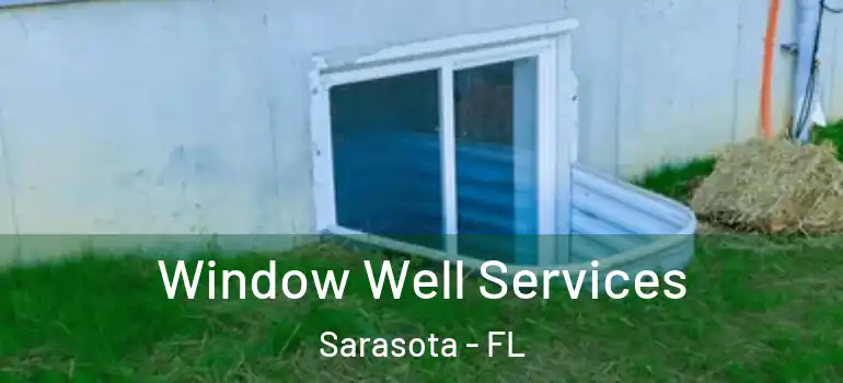 Window Well Services Sarasota - FL